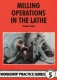 5. Milling Operations in the Lathe
