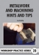 20. Metalwork & Machining Hints & Tips