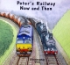Little Peter's Railway - Now and Then
