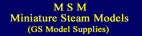 M S M Miniature Steam Models (GS Model Supplies)